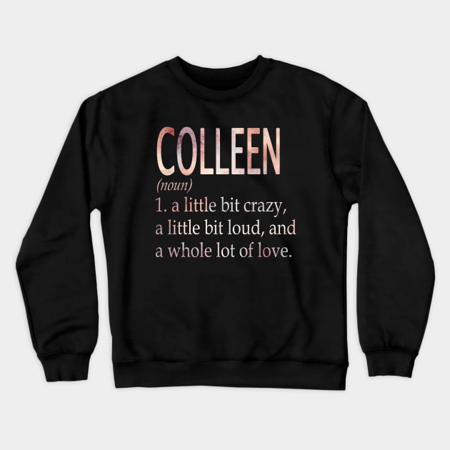 Colleen Girl Name Definition Crewneck Sweatshirt by ThanhNga